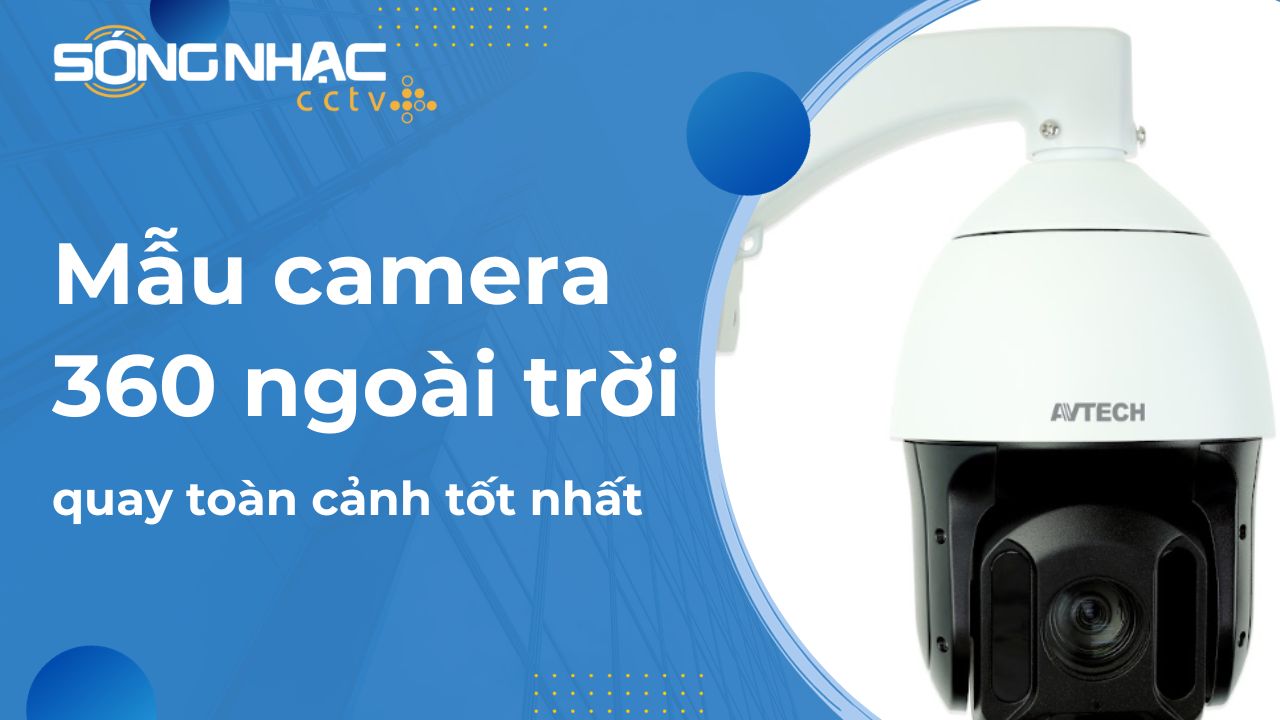 Mẫu camera ngoài trời quay cảnh toàn cảnh