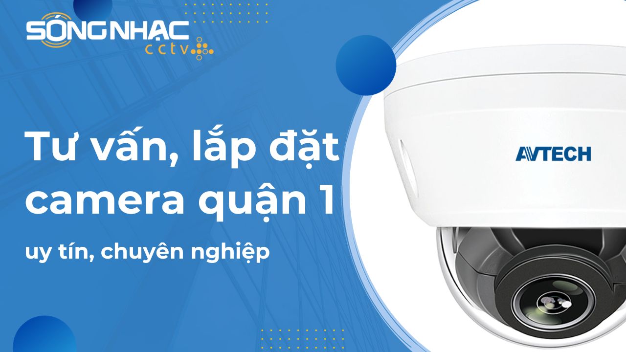 Tư vấn lắp đặt camera quận 1
